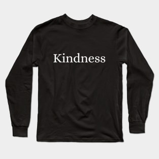 Kindness Long Sleeve T-Shirt